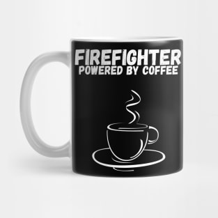 Firefighter Powered By Coffee Mug